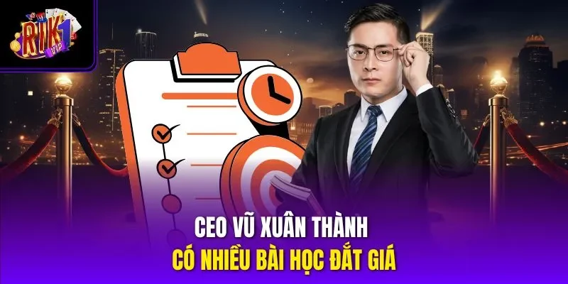 CEO Vũ Xuân Thành có nhiều bài học đắt giá
